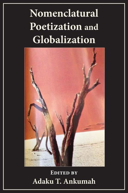 Nomenclatural Poetization and Globalization by Ankumah, Adaku T.