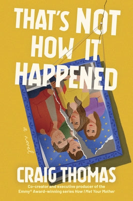 That's Not How It Happened by Thomas, Craig