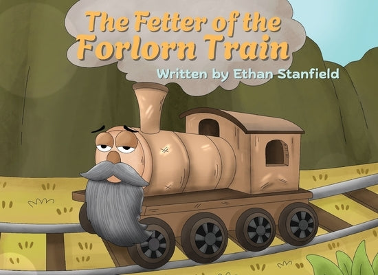 The Fetter of the Forlorn Train by Stanfield, Ethan