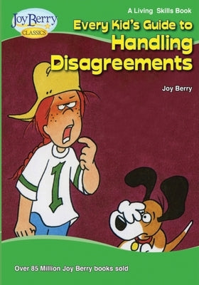Every Kid's Guide to Handling Disagreements by Berry, Joy