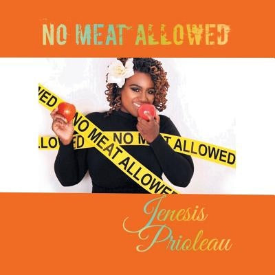 No Meat Allowed by Prioleau, Jenesis