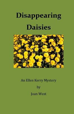 Disappearing Daisies: An Ellen Kerry Mystery by West, Joan