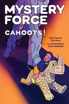 Cahoots! (A Kids' Detective Mystery Sci Fi Adventure): Mystery Force Book Six by Spooner, Suzi