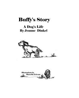 Buffy's Story: A Dog's Life by Erickson, Marcella