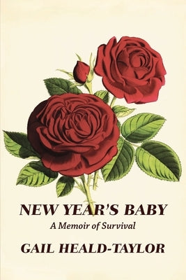 New Year's Baby: A Memoir of Survival by Heald-Taylor, Gail