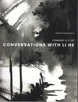 Conversations with Li He: Comhrá Le LÍ Hè by Rosenstock, Gabriel