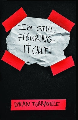 I'm Still Figuring It Out by Torraville, Dylan