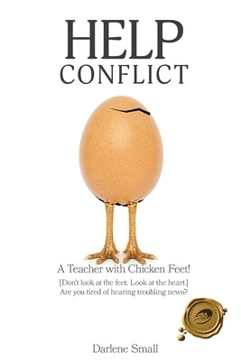 Help Conflict: A Teacher with Chicken Feet! by Small, Darlene