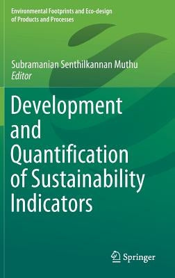 Development and Quantification of Sustainability Indicators by Muthu, Subramanian Senthilkannan