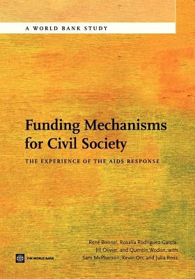 Funding Mechanisms for Civil Society: The Experience of the AIDS Response by Bonnel, Rene