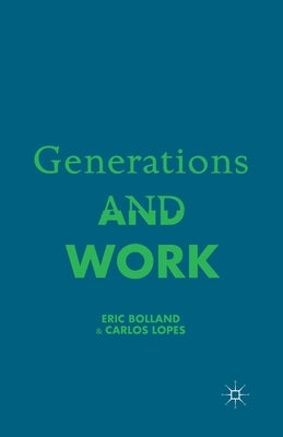 Generations and Work by Bolland, E.