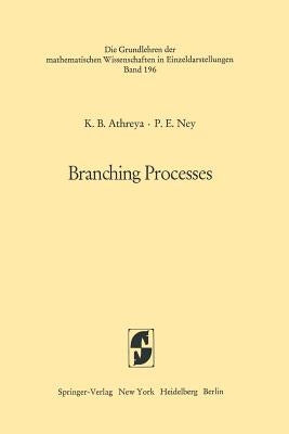 Branching Processes by Athreya, Krishna B.