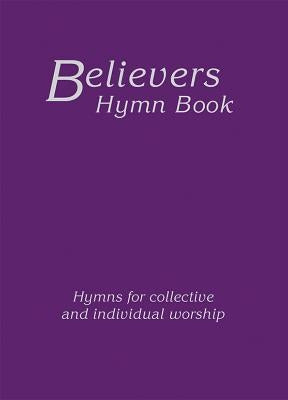 Believers Hymn Book Hardback Edition by Various Authors
