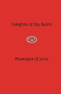 Insights of the Spirit: Messages of Love by Tucker, Jane