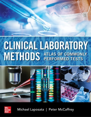 Clinical Laboratory Methods: Atlas of Commonly Performed Tests by Laposata, Michael