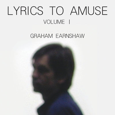 Lyrics to Amuse Volume 1 by Earnshaw, Graham