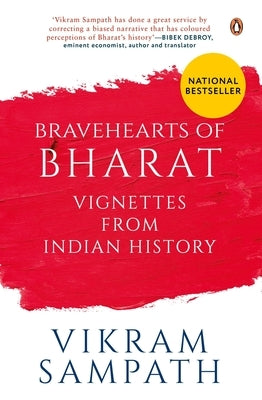 Bravehearts of Bharat: Vignettes from Indian History by Sampath, Vikram