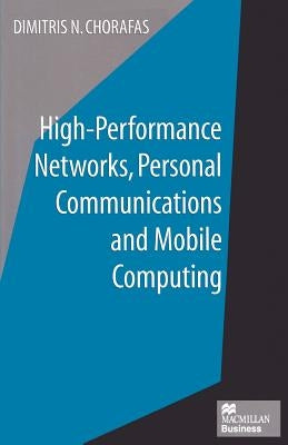 High-Performance Networks, Personal Communications and Mobile Computing by Chorafas, Dimitris N.