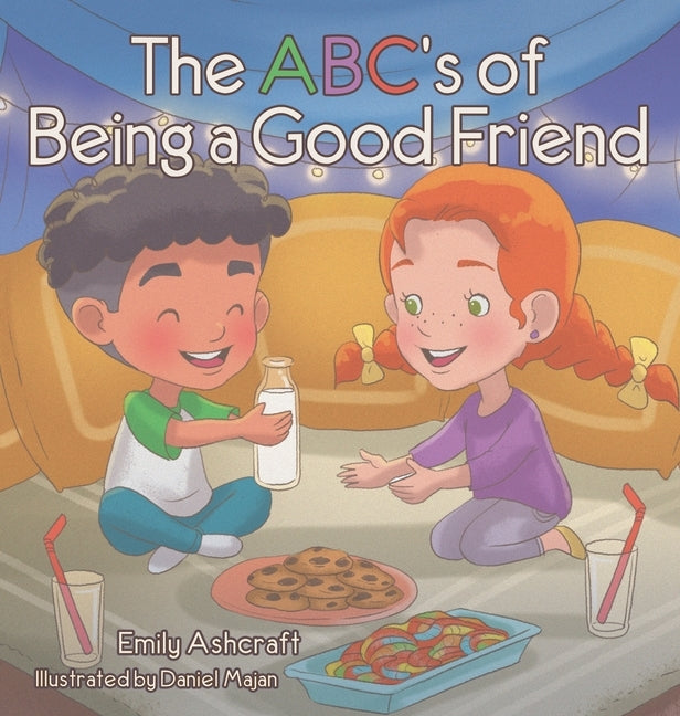 The Abc's Of Being A Good Friend by Ashcraft, Emily
