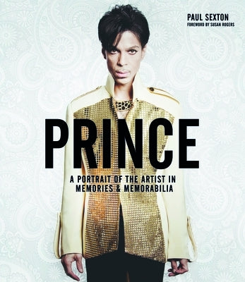 Prince: A Portrait of the Artist by Sexton, Paul