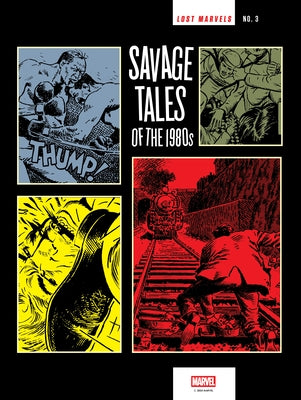 Lost Marvels No. 3: Savage Tales of the 1980s by Goodwin, Archie