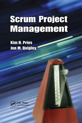 Scrum Project Management by Pries, Kim H.
