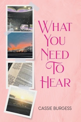 What You Need To Hear by Burgess, Cassie