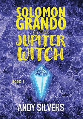 Solomon Grando vs the Jupiter Witch by Silvers, Andy