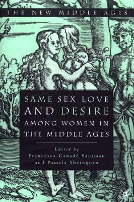 Same Sex Love and Desire Among Women in the Middle Ages by Na, Na