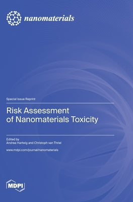 Risk Assessment of Nanomaterials Toxicity by Hartwig, Andrea