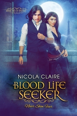 Blood Life Seeker (Kindred, Book 2) by Claire, Nicola