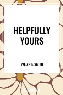 Helpfully Yours by Smith, Evelyn E.