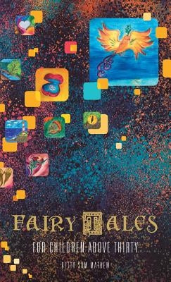 Fairy Tales for Children Above Thirty by Mathew, Betty Sam