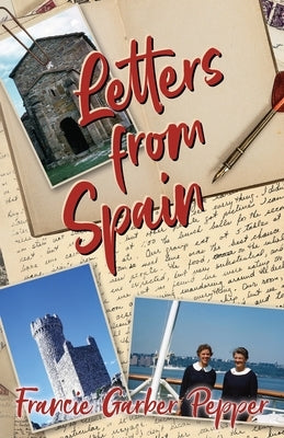 Letters from Spain by Pepper, Francie Garber