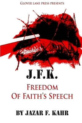 J.F.K. Freedom of Faith's Speech by Kahr, Jazar