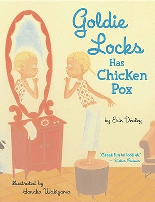 Goldie Locks Has Chicken Pox by Dealey, Erin