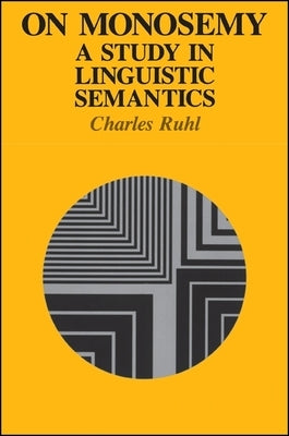 On Monosemy: A Study in Linguistic Semantics by Ruhl, Charles