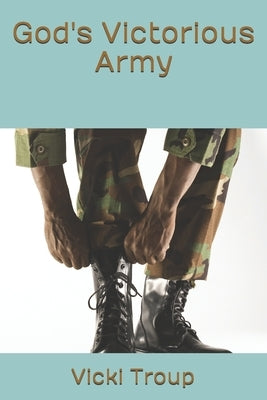 God's Victorious Army by Troup, Vicki