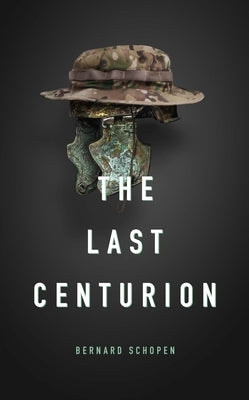 The Last Centurion by Schopen, Bernard