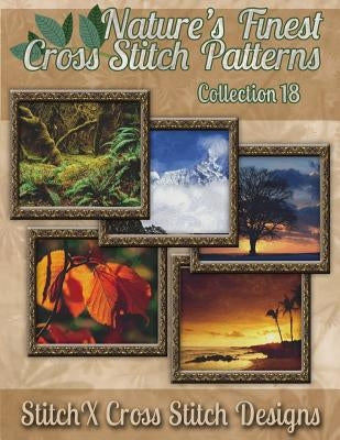 Nature's Finest Cross Stitch Pattern Collection No. 18 by Stitchx