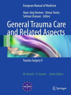 General Trauma Care and Related Aspects: Trauma Surgery II by Oestern, Hans-Jörg