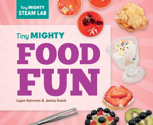 Tiny Mighty Food Fun by Halvorsen, Layne