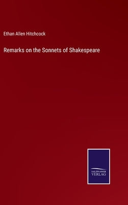 Remarks on the Sonnets of Shakespeare by Hitchcock, Ethan Allen