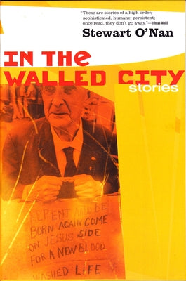 In the Walled City: Stories by O'Nan, Stewart