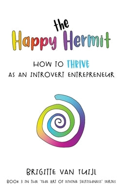 The Happy Hermit: how to thrive as an introvert entrepreneur by Van Tuijl, Brigitte