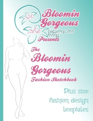 Bloomin Gorgeous Fashion Templates: Plus size fashion design Croquis by Flowers Smith, Claire