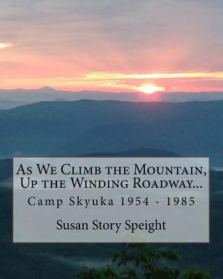 As We Climb the Mountain: Up the Winding Roadway... by Speight, Susan Story