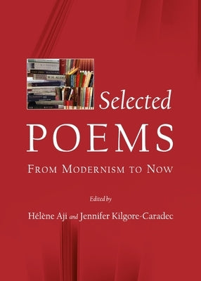 Selected Poems: From Modernism to Now by Aji, Hélène