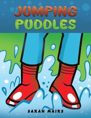 Jumping Puddles by Mairs, Sarah