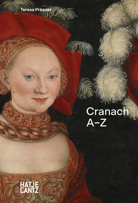 Lucas Cranach: A-Z by Cranach, Lucas